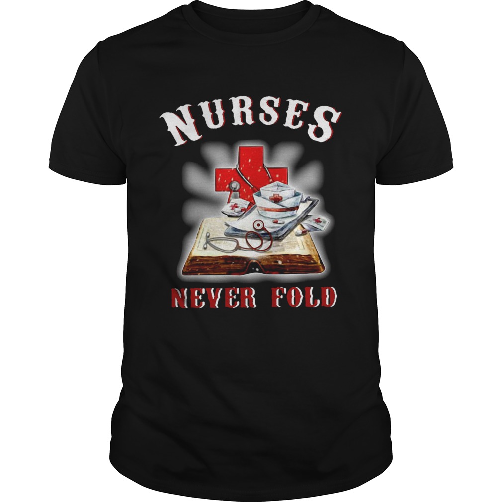 Good Cross Book Nurses Never Fold Proud Nurse Unisex