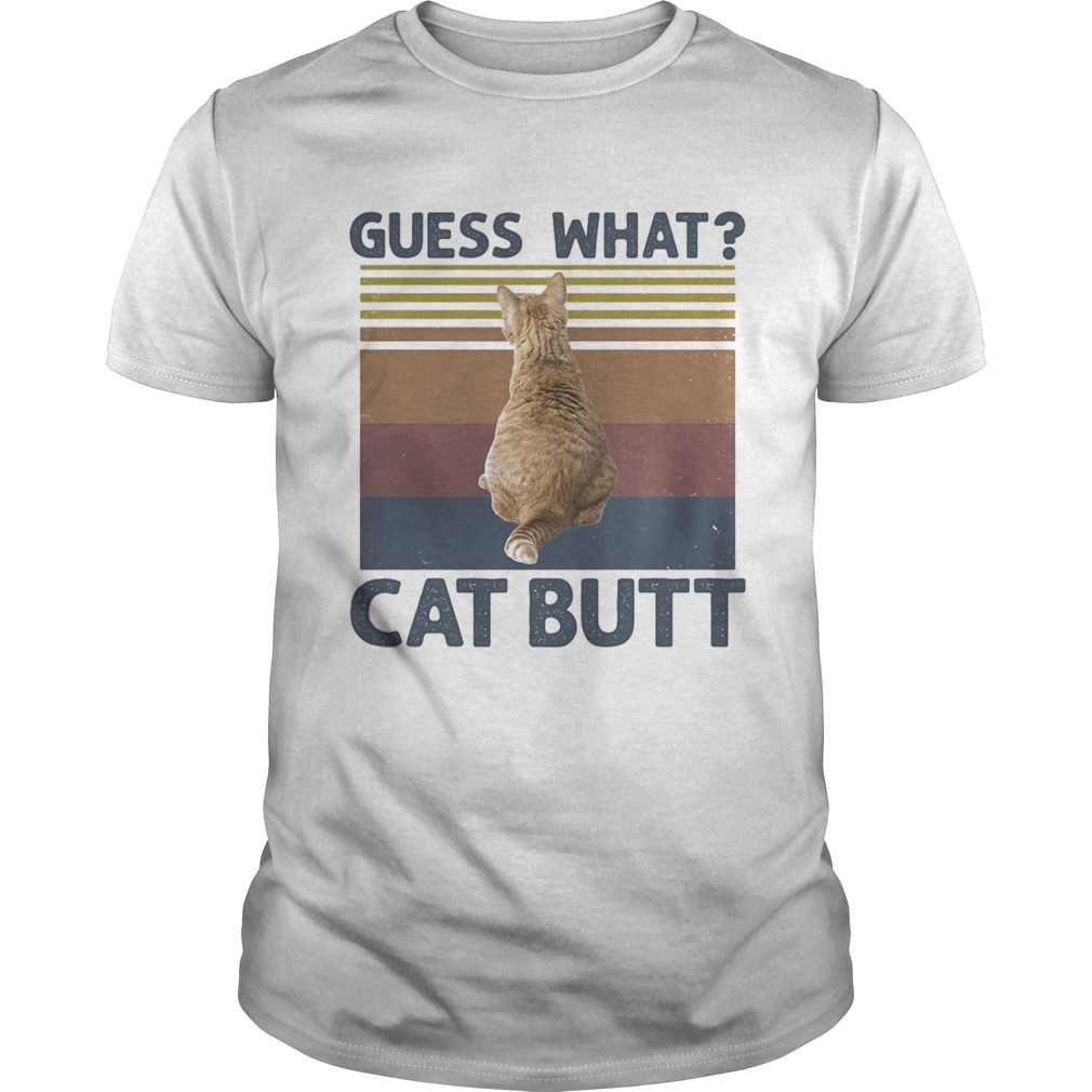 Guess What Cat Butt vintage retro shirt