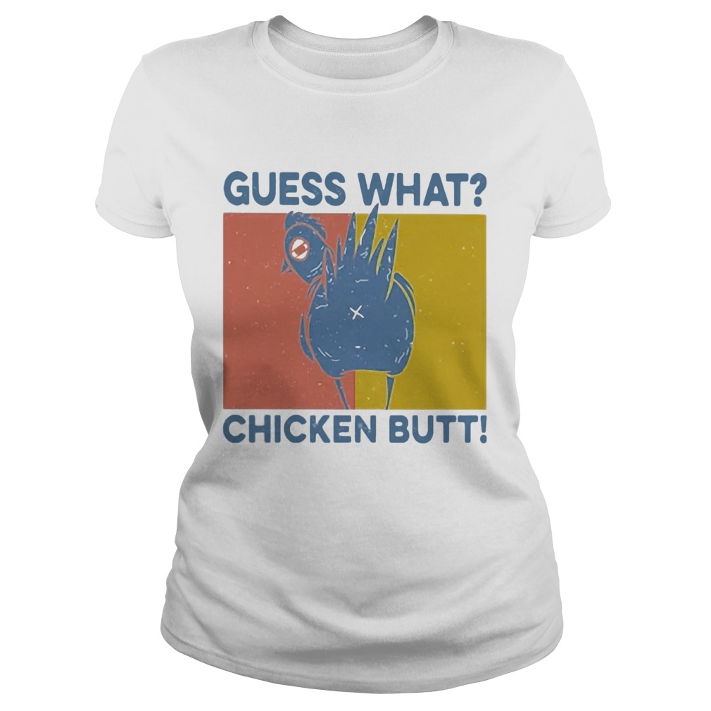 Guess What Chicken Butt Vintage Retro Classic Ladies