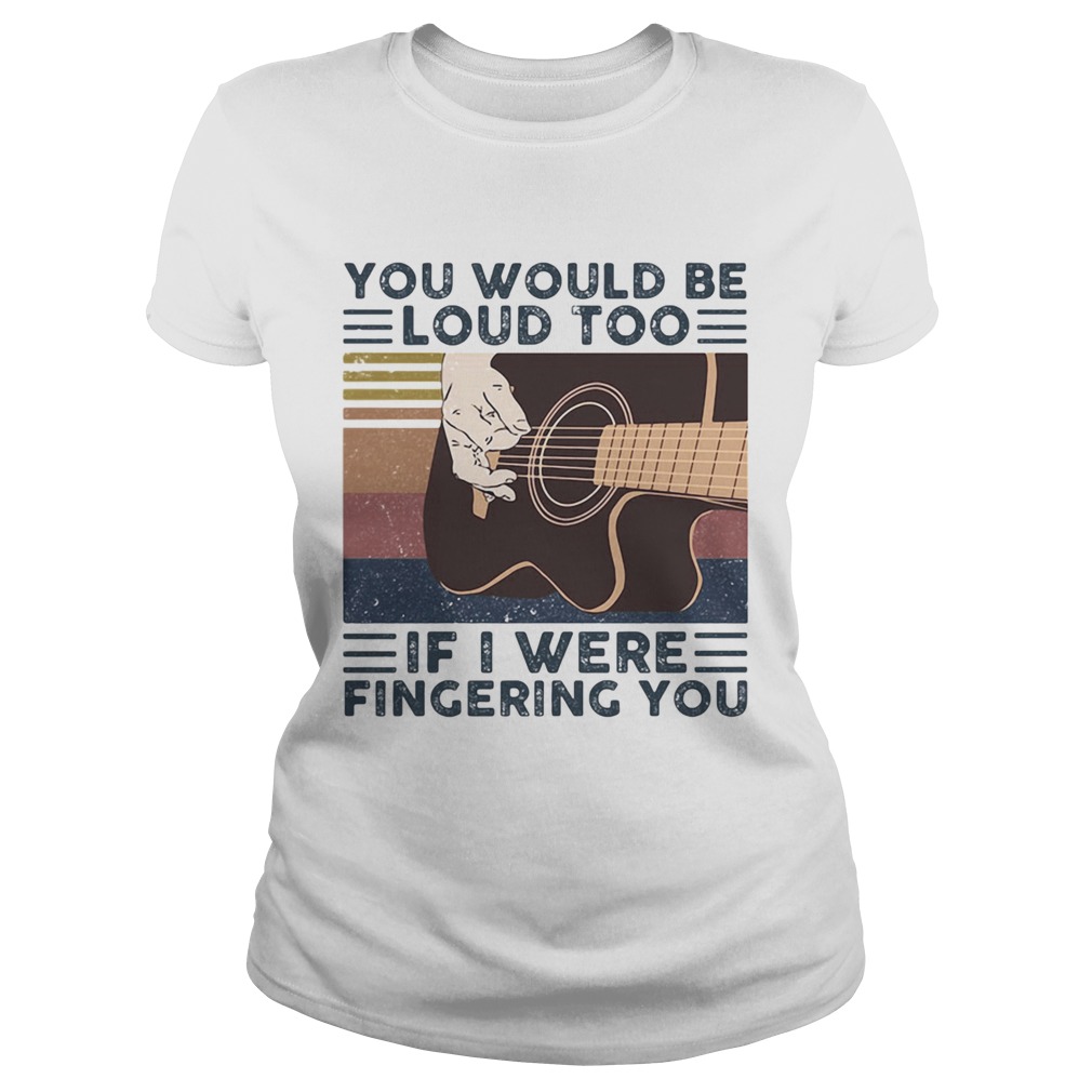 Guitars you would be loud too if i were fingering you vintage retro line Classic Ladies