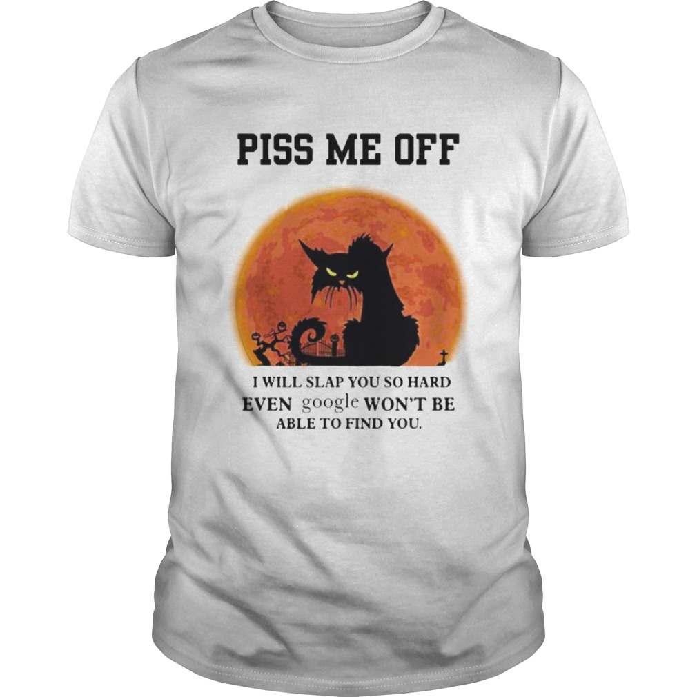 Halloween Black Cat Piss me off i will slap you so hand even google wont be able to find you Unisex