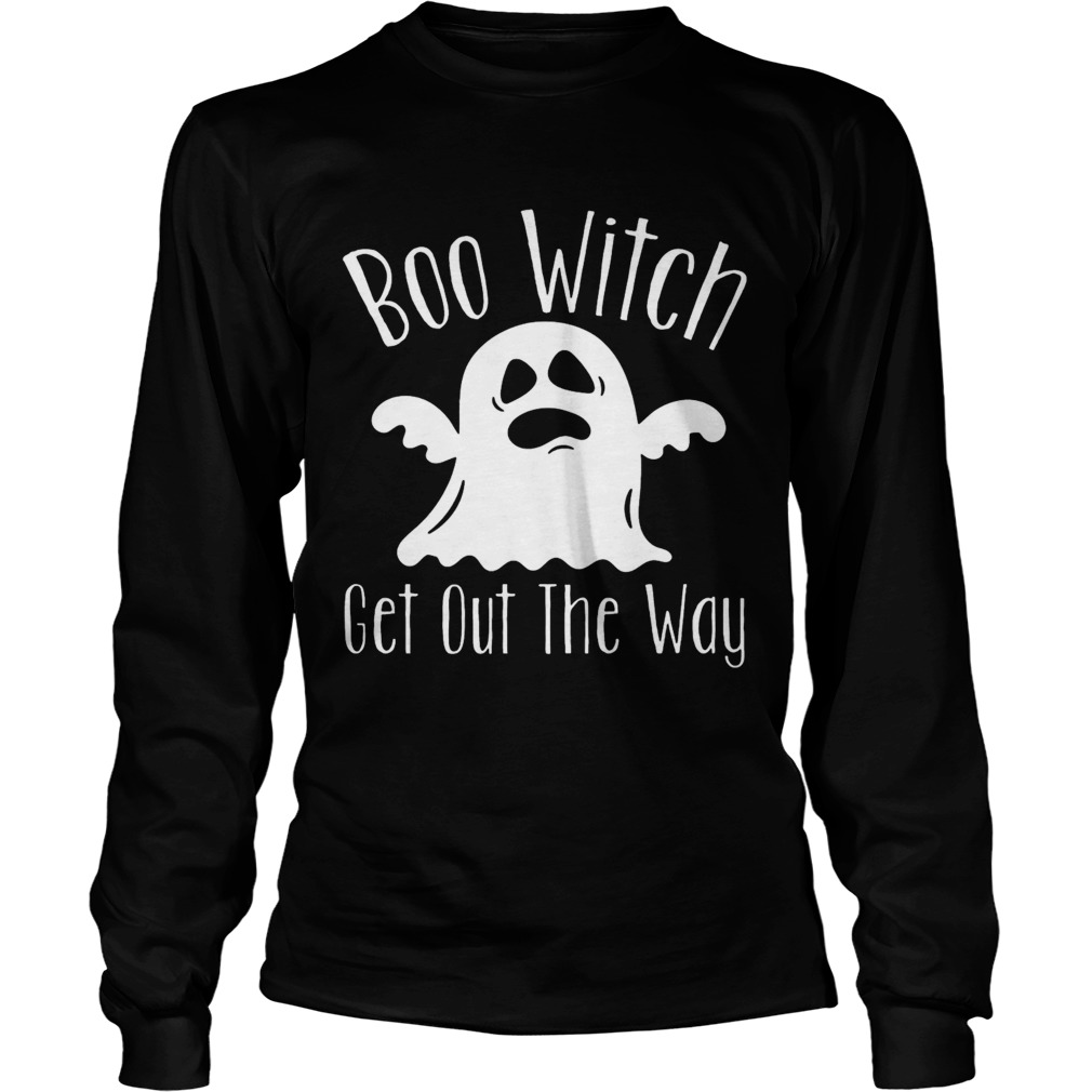 Halloween For Women Boo Witch Get Out The Way Long Sleeve