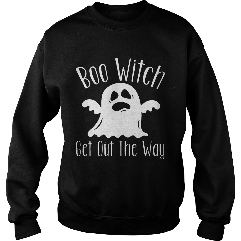 Halloween For Women Boo Witch Get Out The Way Sweatshirt