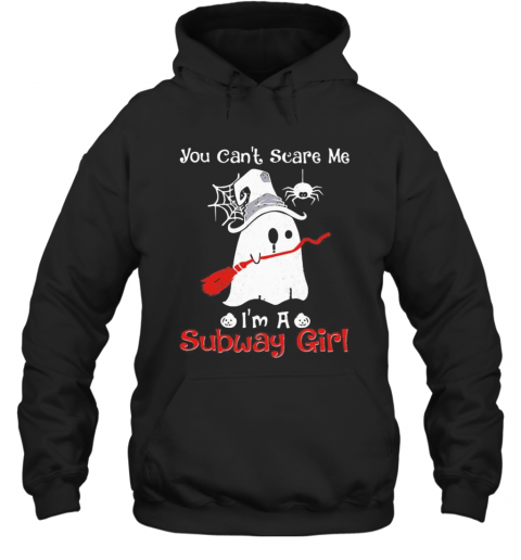Halloween Ghost You Can'T Scare Me I'M A Subway Girl T-Shirt Unisex Hoodie
