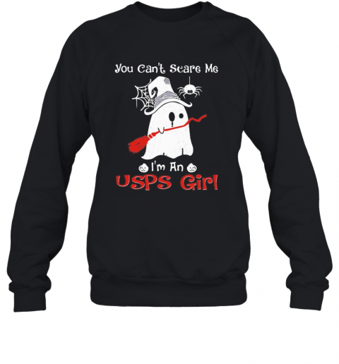 Halloween Ghost You Can'T Scare Me I'M A Usps Girl T-Shirt Unisex Sweatshirt