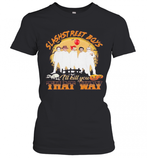 Halloween Horror Characters Slashstreet Boys I'Ll Kill You That Way Pumpkin T-Shirt Classic Women's T-shirt