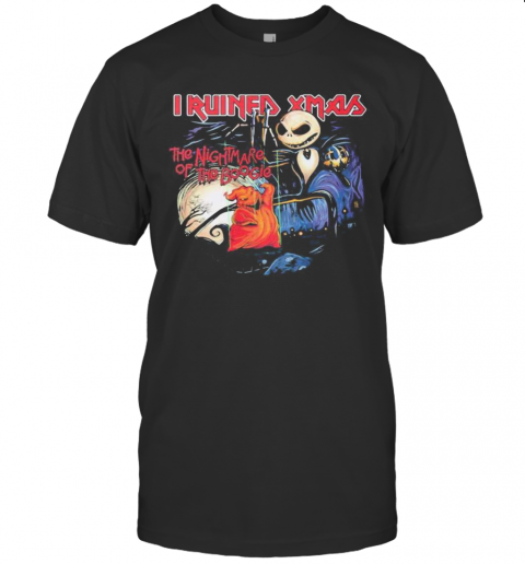 Halloween Jack Skellington I Ruined Xmas The Nightmare Of The Boogie T-Shirt