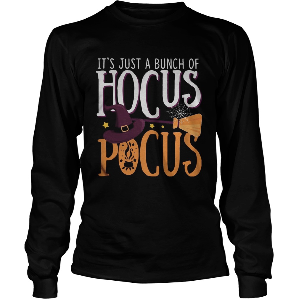 Halloween its just a bunch of hocus pocus witch Long Sleeve