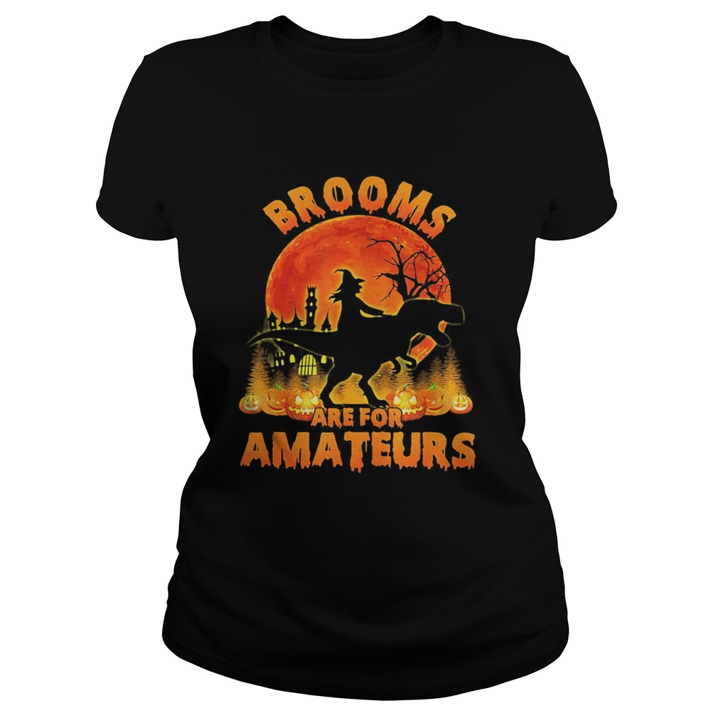 Halloween witch riding dinosaur brooms are for amateurs moon Classic Ladies