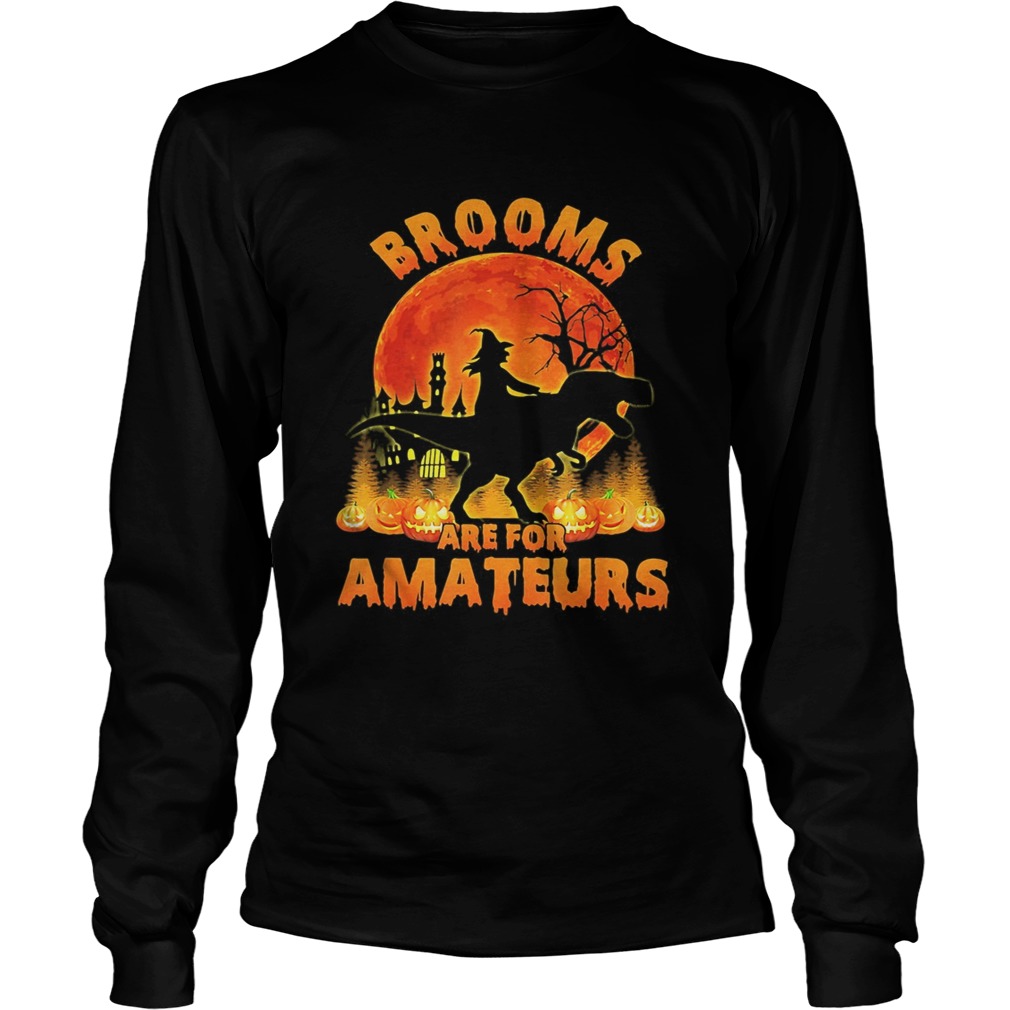 Halloween witch riding dinosaur brooms are for amateurs moon Long Sleeve