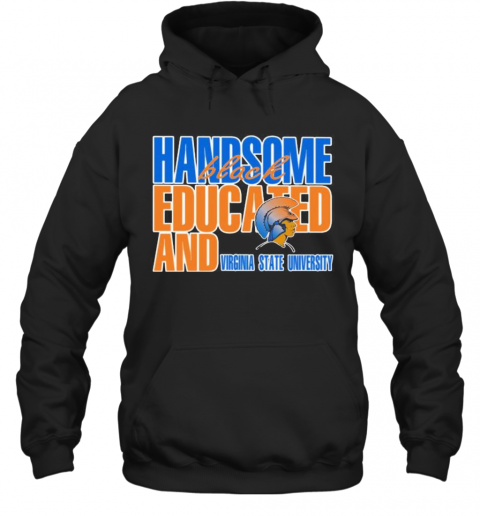 Handsome Black Educated And Virginia State University T-Shirt Unisex Hoodie