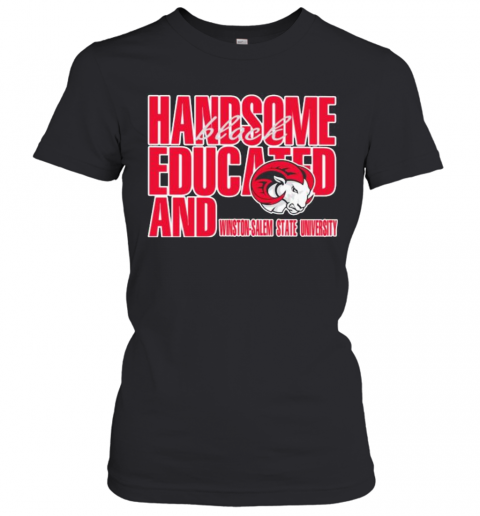 Handsome Black Educated And Winston Salem State University T-Shirt Classic Women's T-shirt