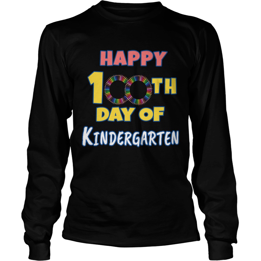 Happy 100th Day Of Kindergarten Long Sleeve