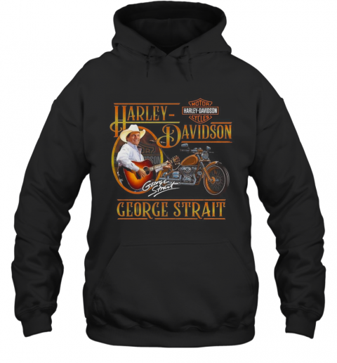 Harley Davidson George Strait T-Shirt Unisex Hoodie