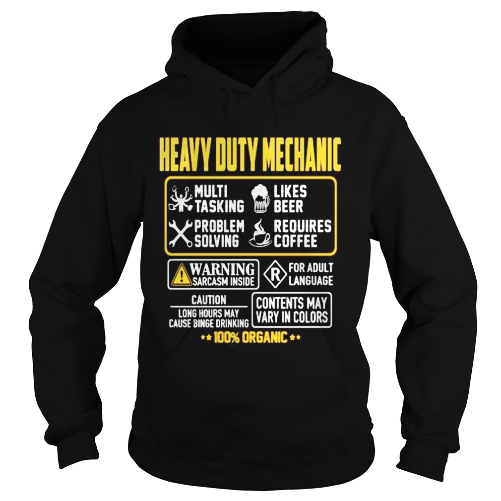 Heavy Duty Mechanic Contents may vary in color Warning Sarcasm inside 100 Organic Hoodie