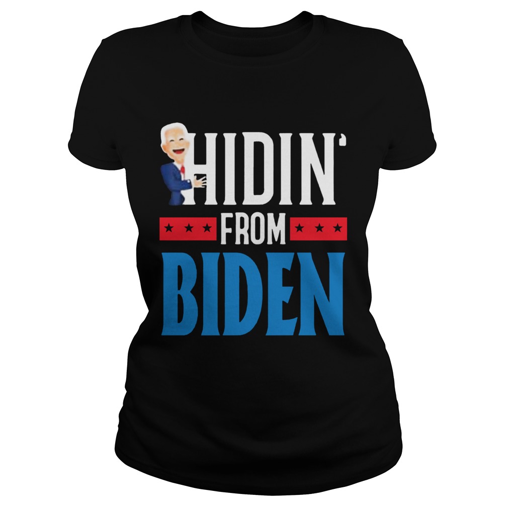 Hidin From Biden 2020 Election Donald Trump Republican Official Classic Ladies