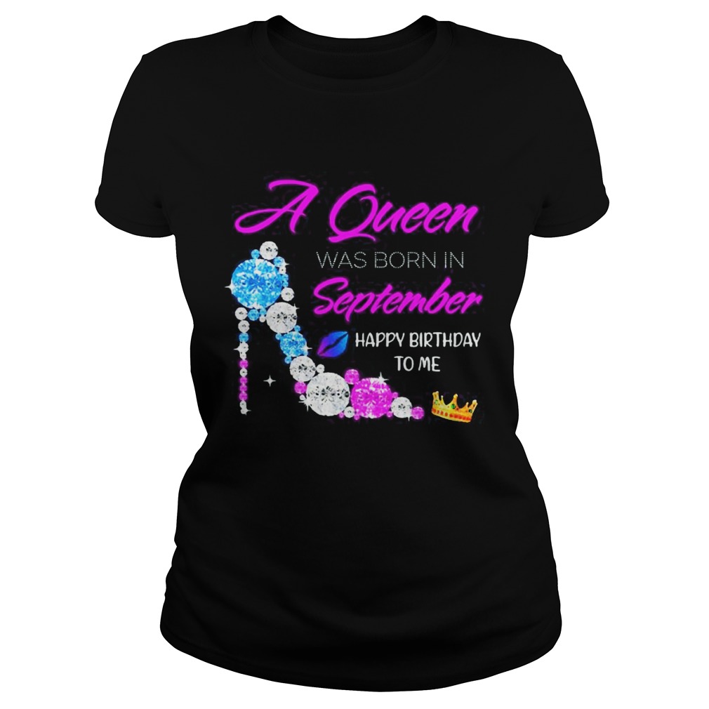 High heels a queen was born in september happy birthday to me diamond Classic Ladies