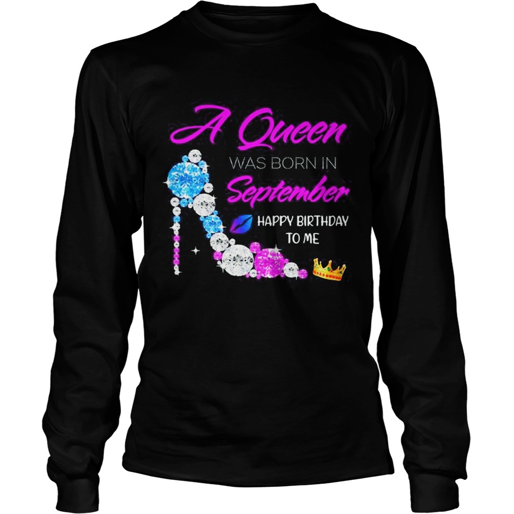 High heels a queen was born in september happy birthday to me diamond Long Sleeve