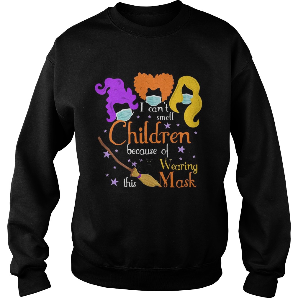 Hocus Pocus I Cant Smell Children Because Of Wearing This Mask Sweatshirt