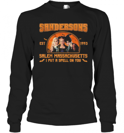 Hocus Pocus Sandersons Est 1993 Salem Massachusetts I Put A Spell On You T-Shirt Long Sleeved T-shirt 