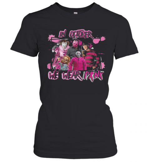 Horror Breast Cancer In October We Wear Pink T-Shirt Classic Women's T-shirt