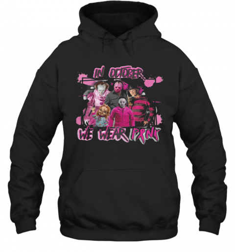 Horror Breast Cancer In October We Wear Pink T-Shirt Unisex Hoodie