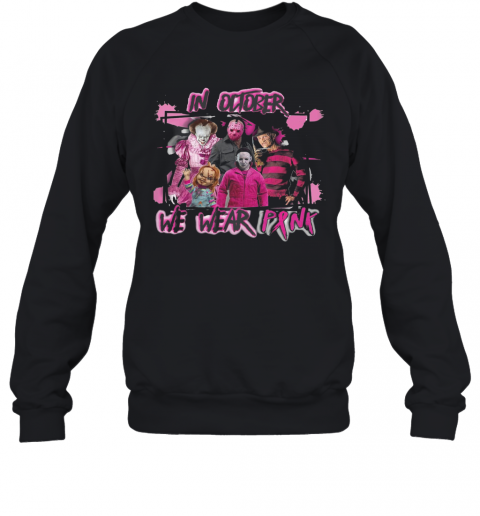 Horror Breast Cancer In October We Wear Pink T-Shirt Unisex Sweatshirt