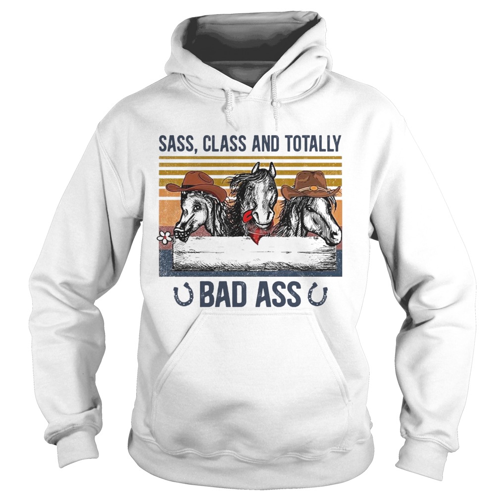 Horse Sass Class And Totally Bad Ass Vintage Hoodie