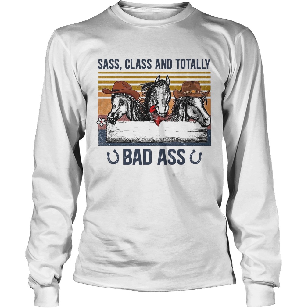 Horse Sass Class And Totally Bad Ass Vintage Long Sleeve