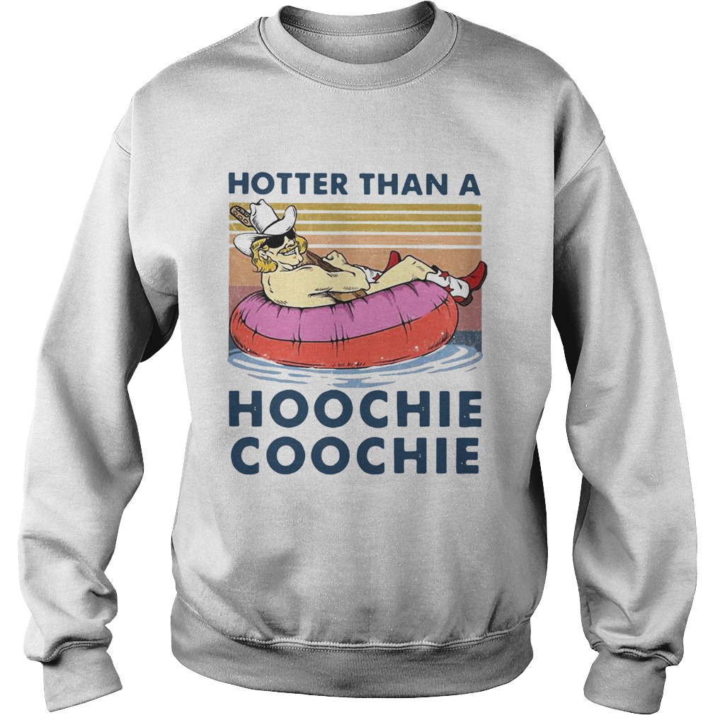 Hotter Than A Hoochie Coochie Vintage Sweatshirt