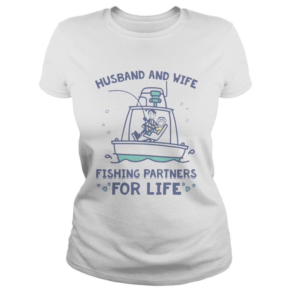 Husband And Wife Fishing Partners For Life Classic Ladies