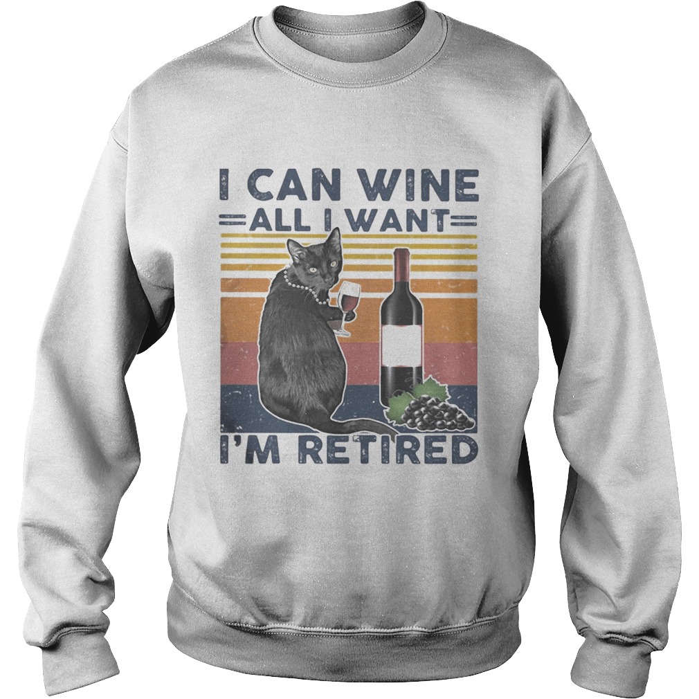 I Can Wine All I Want Im Retired Black Cat Vintage Retro Sweatshirt
