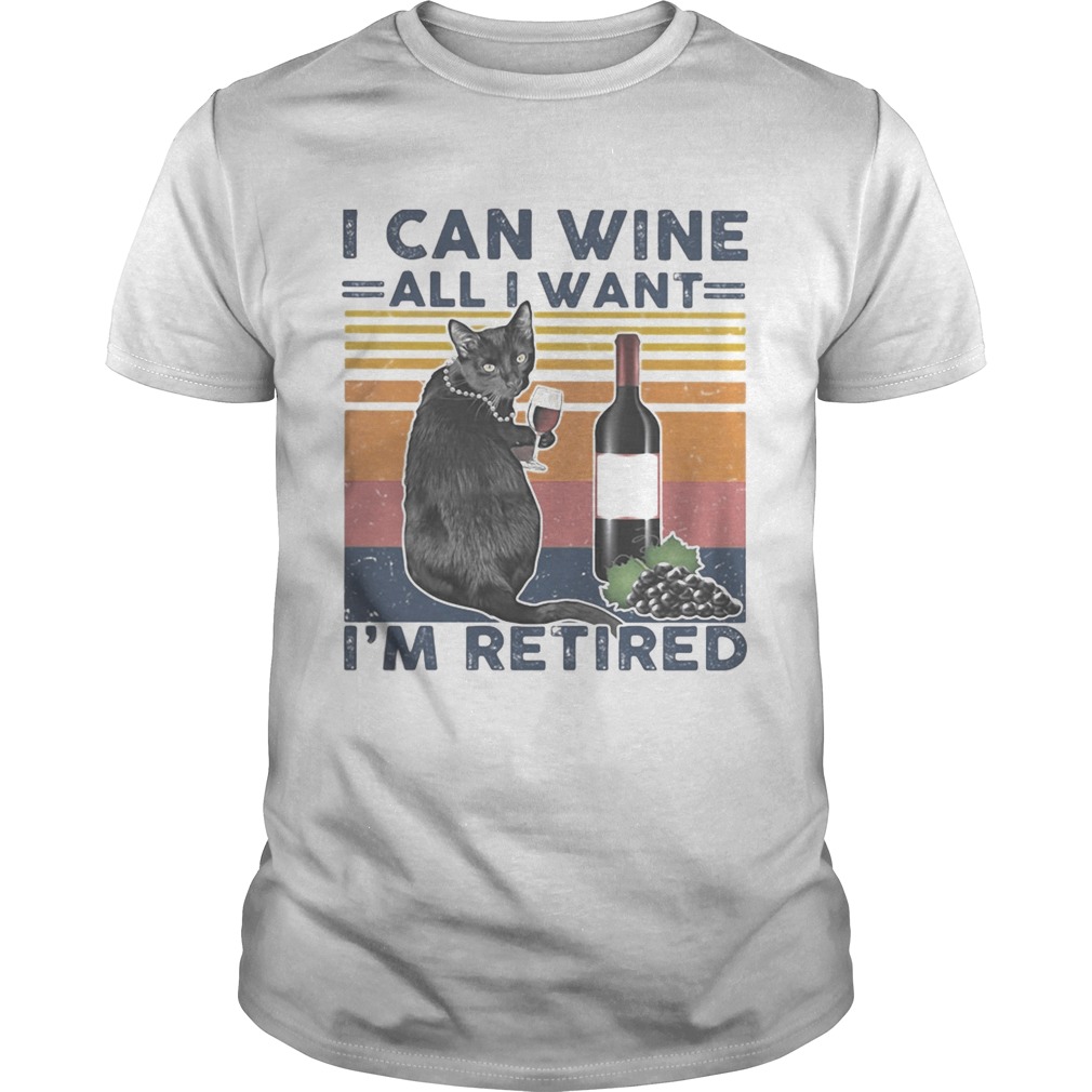 I Can Wine All I Want Im Retired Black Cat Vintage Retro shirt