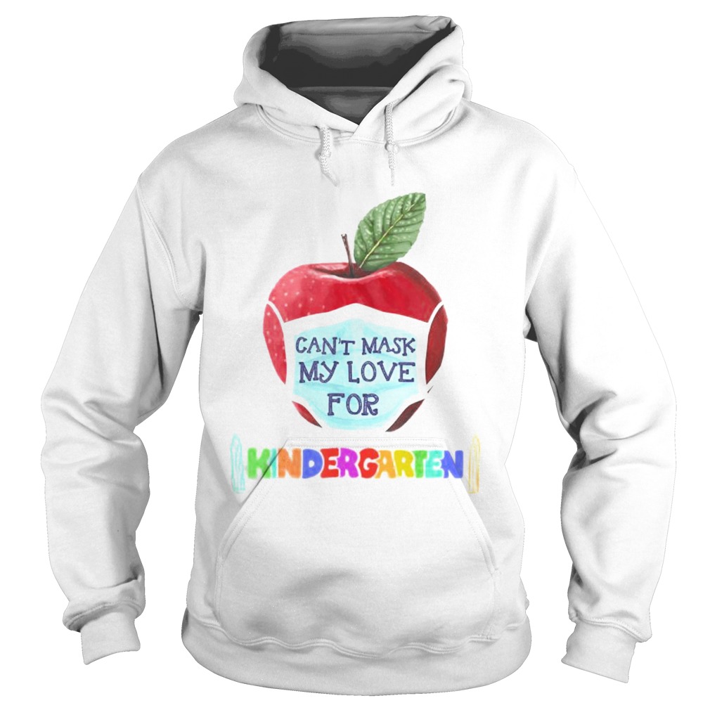 I Cant Mask The Love for My Students Kindergarten Teachers Hoodie