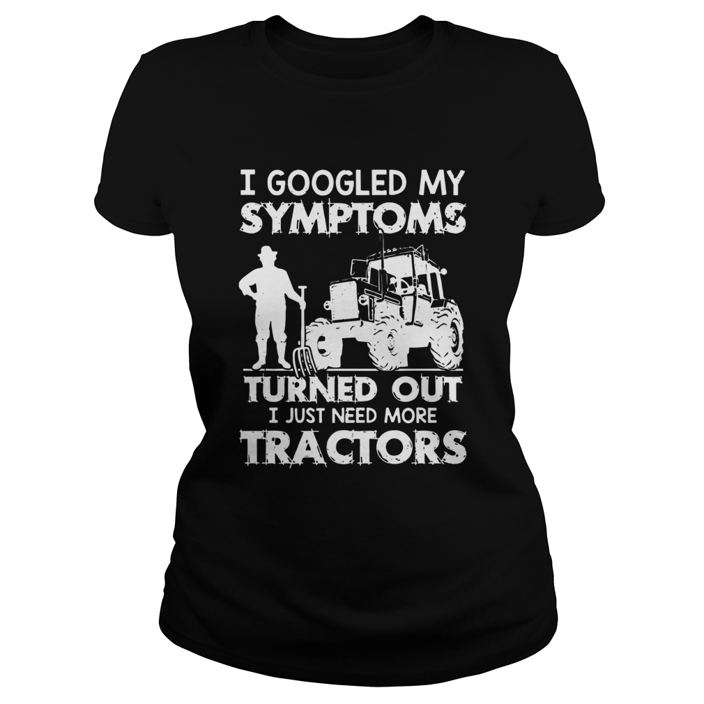 I Googled My Symptoms Turns Out I Just Need More Tractors Classic Ladies