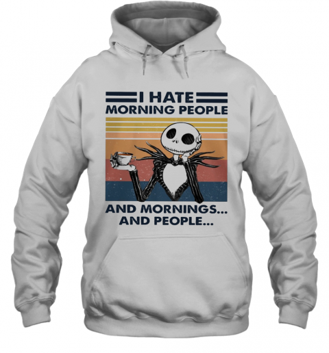 I Hate Morning People And Mornings And People Halloween T-Shirt Unisex Hoodie