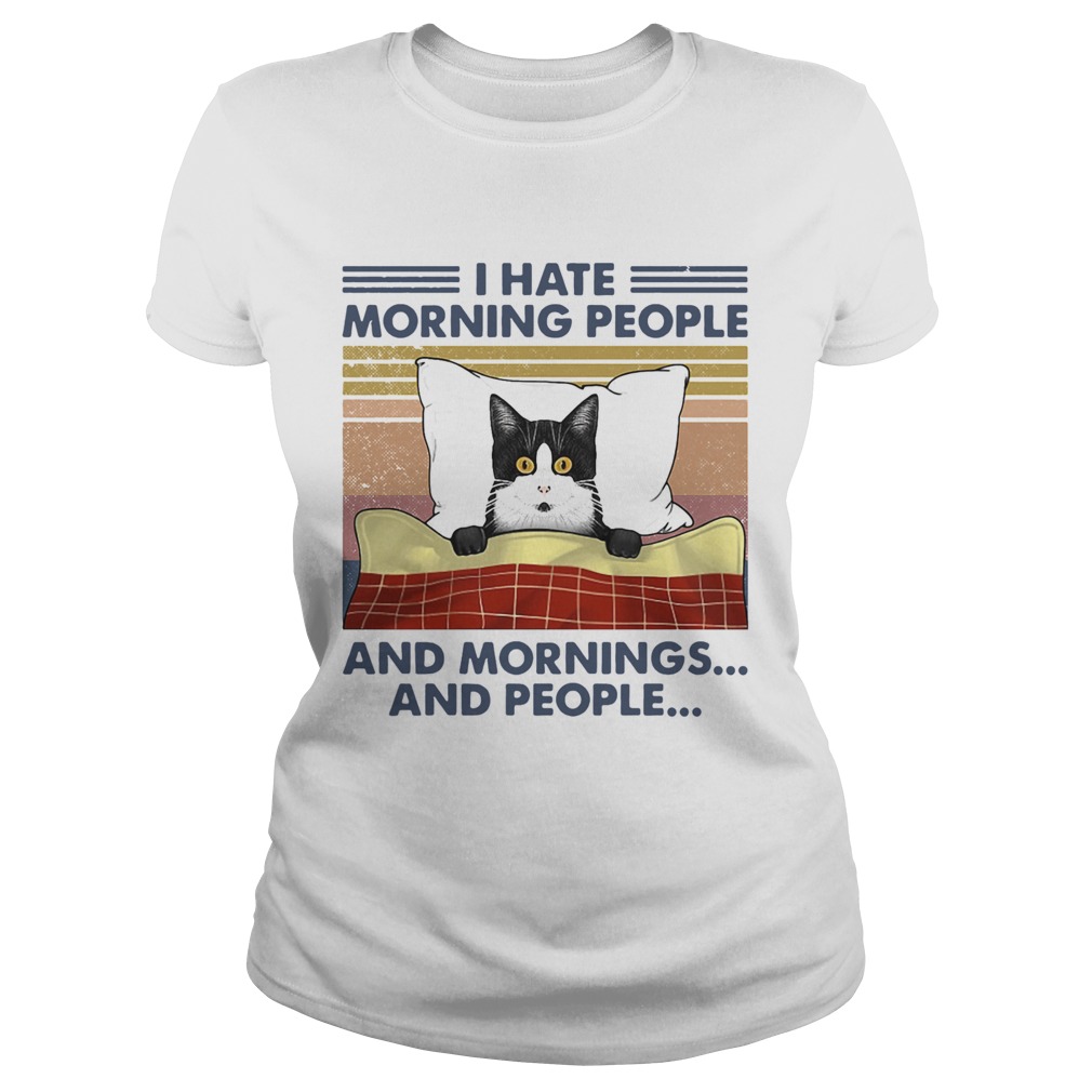 I Hate Morning People And Mornings And People Vintage Retro Classic Ladies