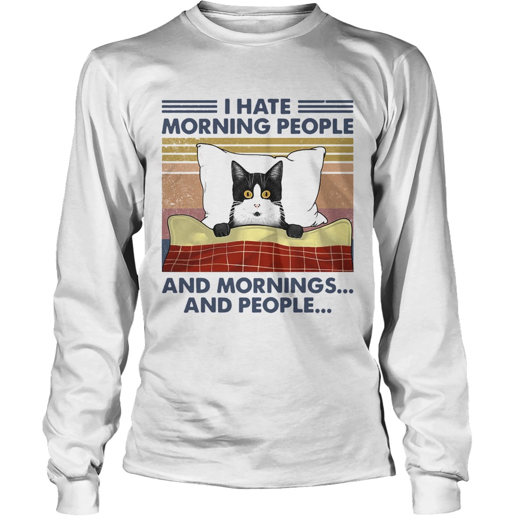 I Hate Morning People And Mornings And People Vintage Retro Long Sleeve