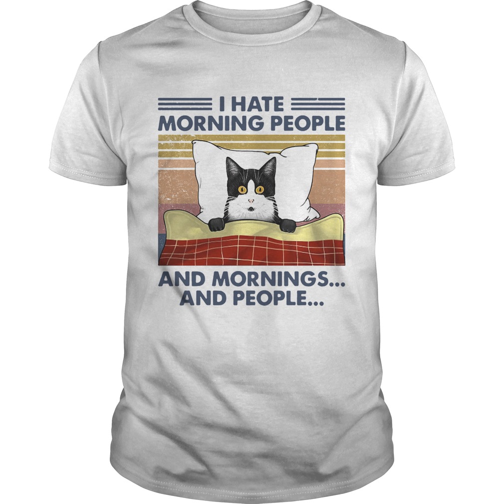 I Hate Morning People And Mornings And People Vintage Retro shirt