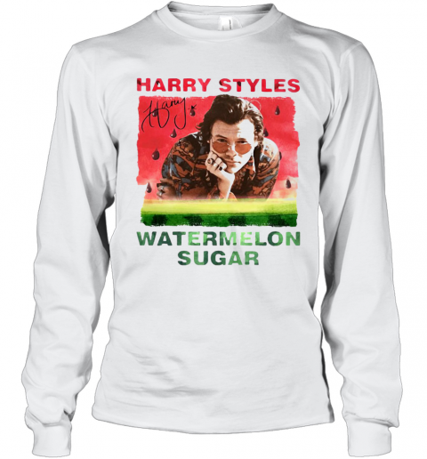 I Have Harry Styles Watermelon Sugar T-Shirt Long Sleeved T-shirt 