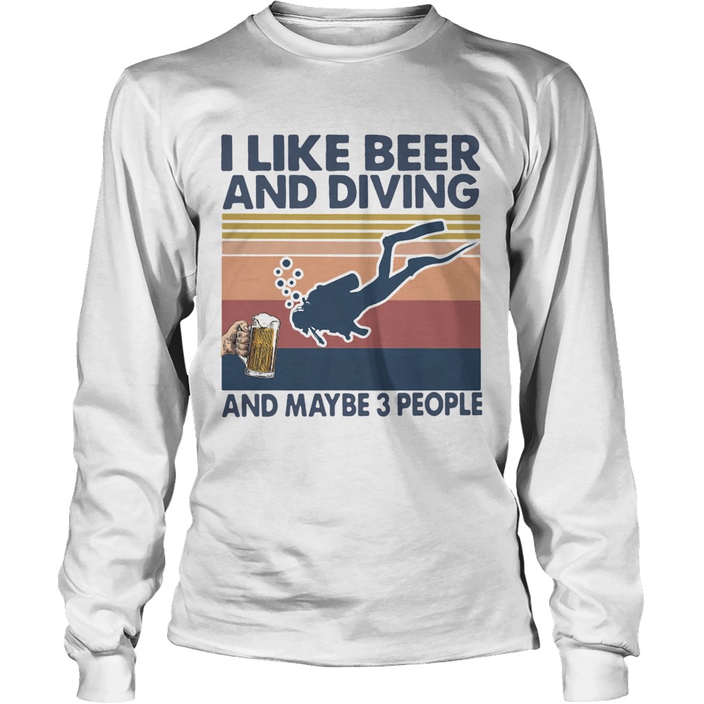 I Like Beer And Diving And Maybe 3 People Vintage Retro Long Sleeve