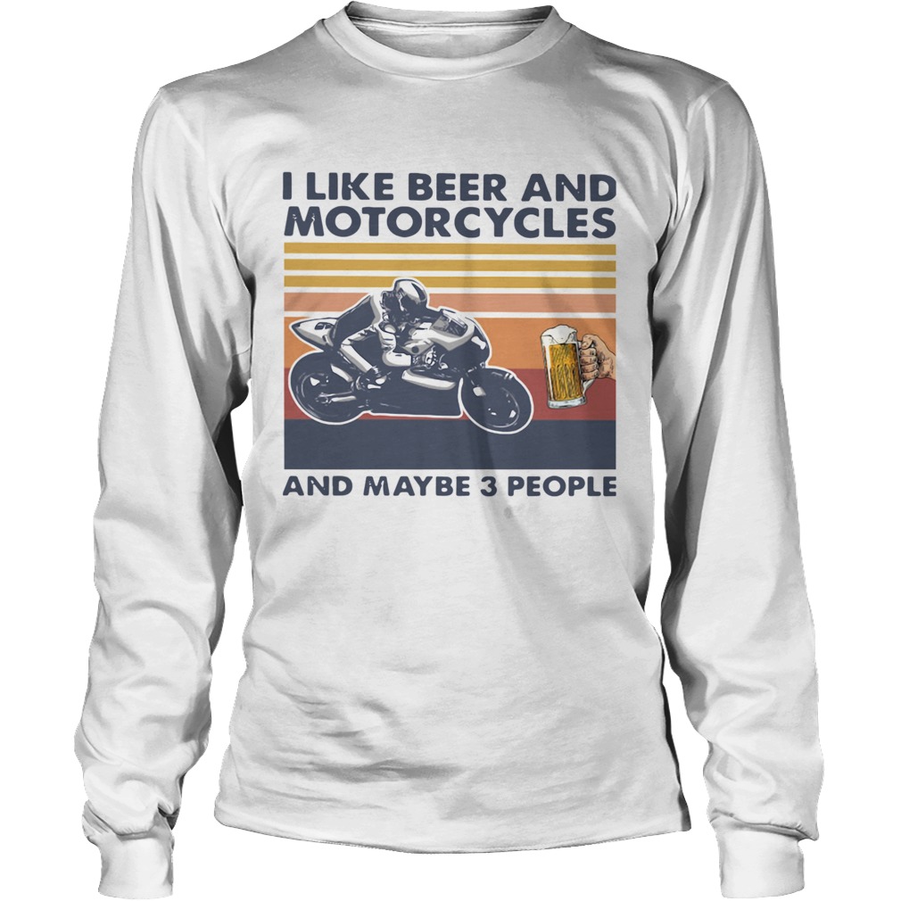 I Like Beer And Motorcycles And Maybe 3 People Vintage Long Sleeve