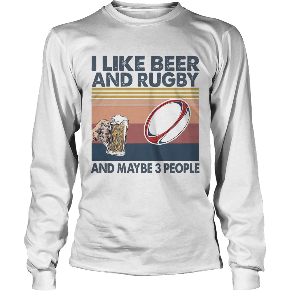 I Like Beer And Rugby And Maybe 3 People Vintage Long Sleeve