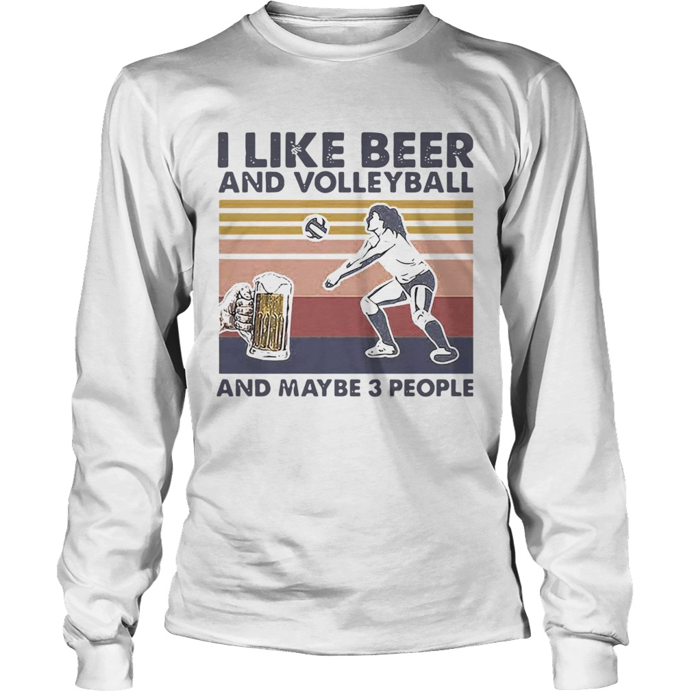 I Like Beer And Volleyball And Maybe 3 People Vintage Long Sleeve