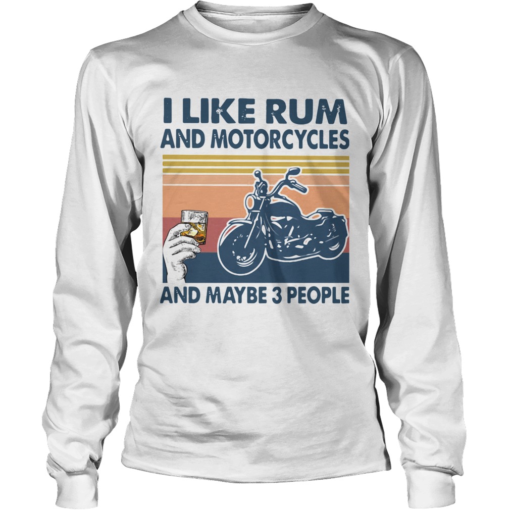 I Like Rum And Motorcycles And Maybe 3 People Vintage Long Sleeve
