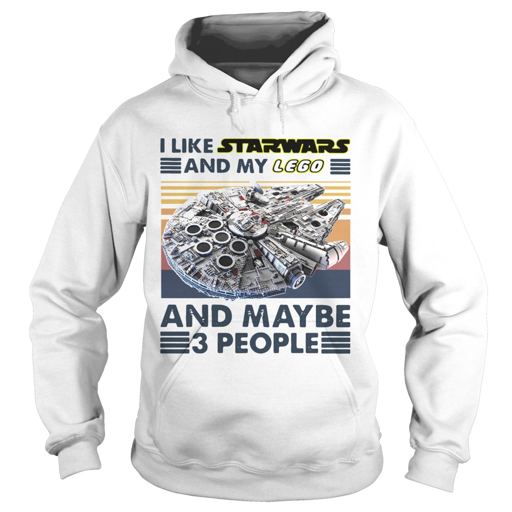 I Like Star Wars And My Lego And Maybe 3 People Vintage Hoodie