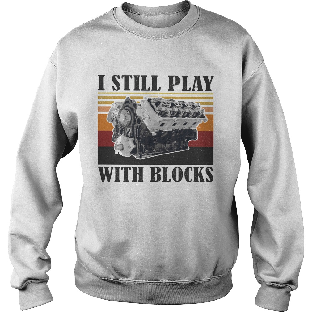 I Still Play With Blocks Engine Vintage Retro Sweatshirt