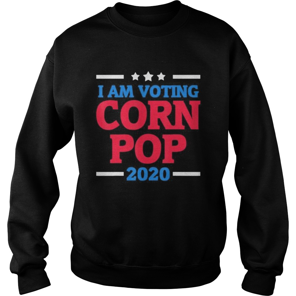 I am voting corn pop 2020 stars Sweatshirt