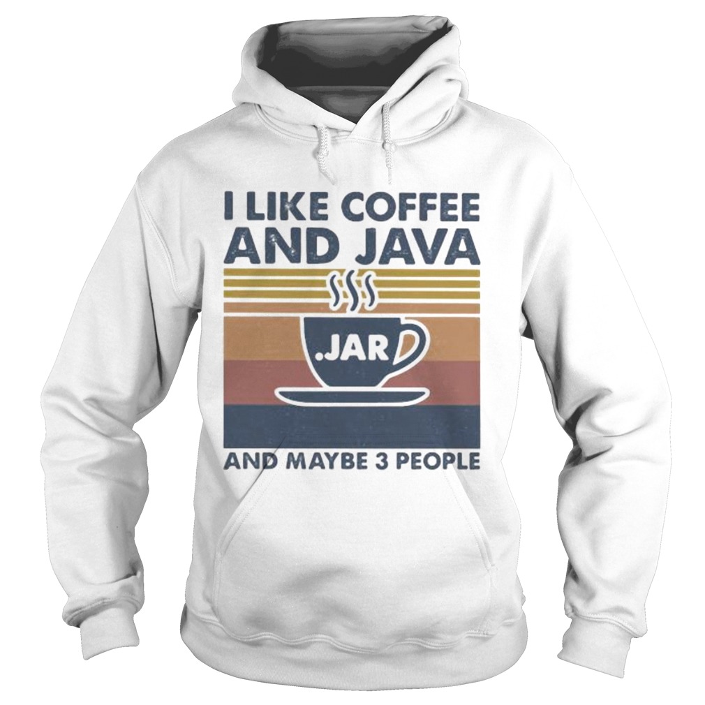 I like coffee and java and maybe 3 people vintage retro Hoodie