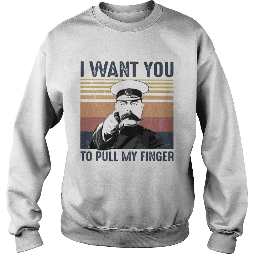 I want you to pull my finger vintage retro Sweatshirt